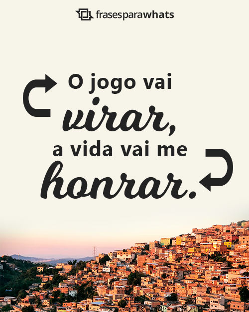 Frases de Favela com Humildade e Visão!