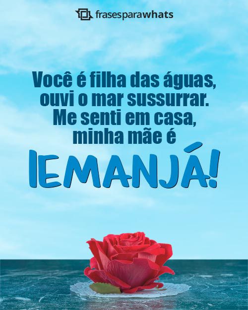 Frases de Iemanjá - Salve Rainha do Mar