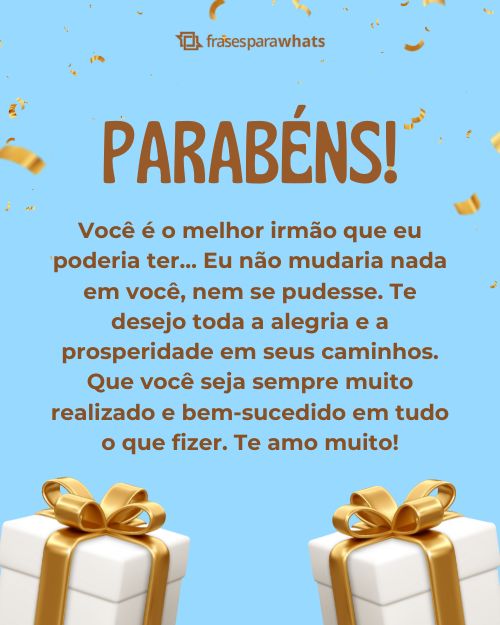 Frases de Aniversário para Irmão +87 Mensagens de Felicitação Para o seu Mano