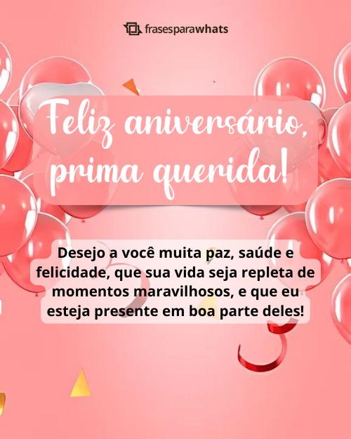 Parabéns, Prima +60 Frases para Desejar um dia Lindo para Ela