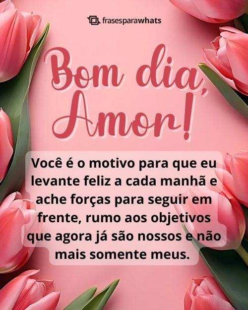 Frases de Bom Dia para Namorada +72 Opções Românticas que Irão Deixá-la Apaixonada!