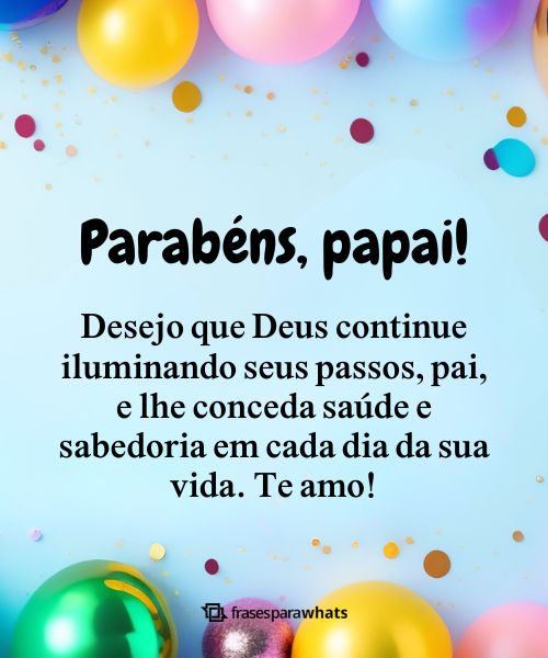 Feliz Aniversário Pai! 71 Mensagens de Aniversário - Frases para Whats