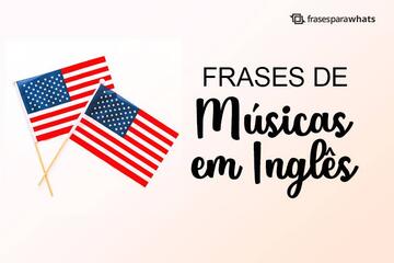 Imagem do post Frases de Músicas em Inglês