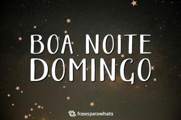 Imagem do post Boa Noite Domingo: 87 Mensagens Para Compartilhar