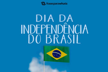 Imagem do post Frases para o Dia da Independência do Brasil