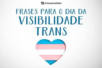 Imagem do post Frases para o Dia Nacional da Visibilidade Trans