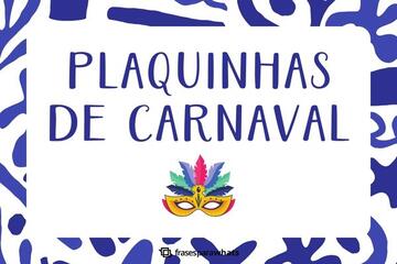 Imagem do post Plaquinhas de Carnaval: Eu Não uso fantasia, realizo (e outras..)