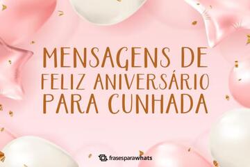 Imagem do post Mensagem de Feliz Aniversário para Cunhada +56 Opções de Felicitação