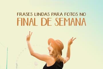 Imagem do post Frases Lindas Para Fotos No Final De Semana