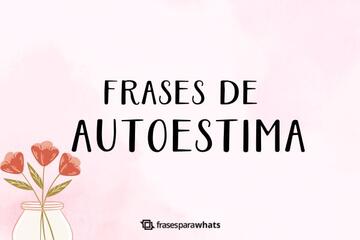 Imagem do post 177 Frases de Auto Estima para Status