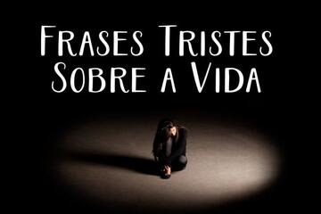 Imagem do post 79 Frases Tristes Sobre a Vida