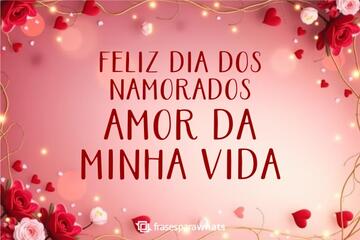 Imagem do post Feliz Dia dos Namorados, Amor da minha Vida!