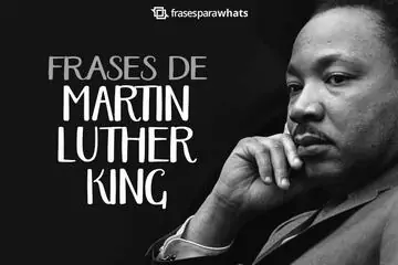 Imagem do post relacionado: Frases de Martin Luther King para te Inspirar