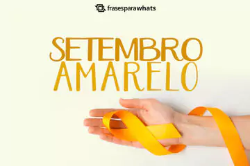 Imagem do post relacionado: Frases Para Setembro Amarelo