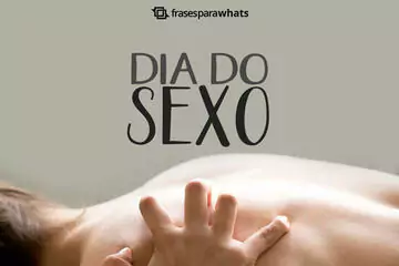Imagem do post relacionado: Frases para o Dia do Sexo com Muita Sensualidade e Provocação