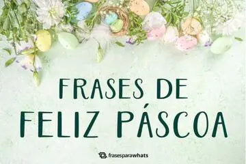 Imagem do post relacionado: Frases de Páscoa: Feliz Páscoa 2025