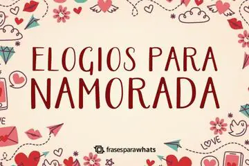 Imagem do post relacionado: Elogios para Namorada para Demonstrar o seu Amor