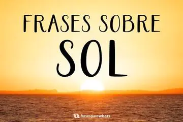 Imagem do post relacionado: Frases de Sol: Para Iluminar o Seu Dia